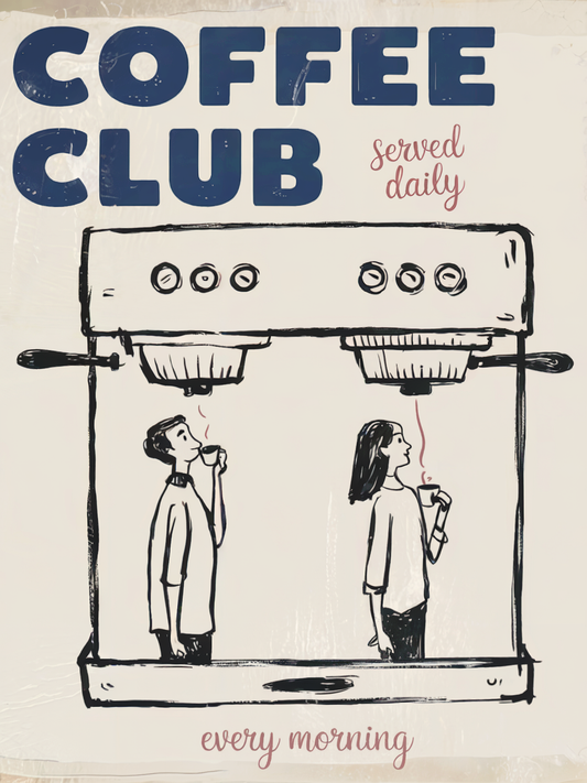Coffee Club Poster – Daily Morning Coffee Art Print for Kitchen or Café